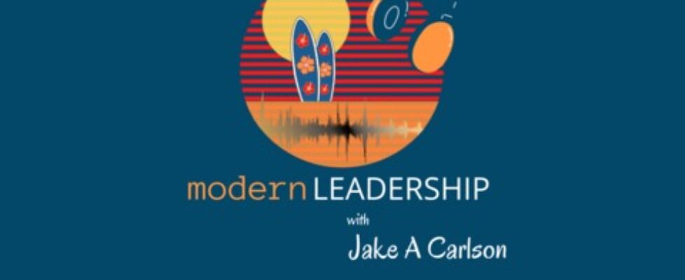 Carl-Gould-Modern-Leadership-Podcast