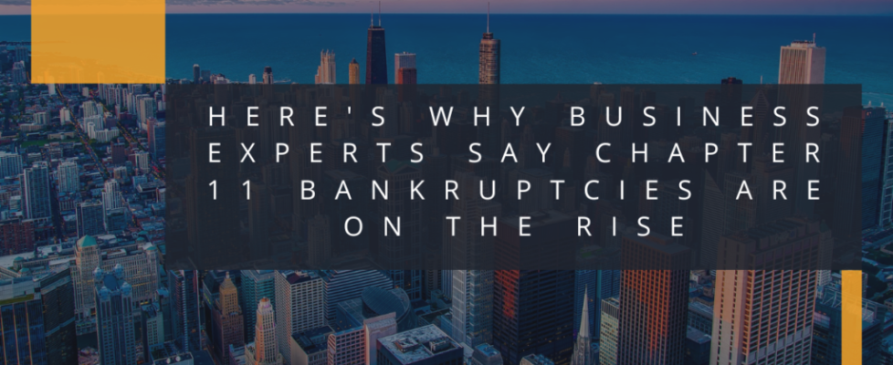 Here's why business experts say Chapter 11 bankruptcies are on the rise